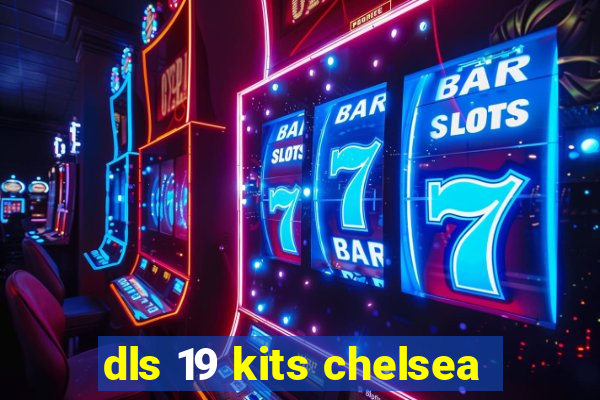 dls 19 kits chelsea